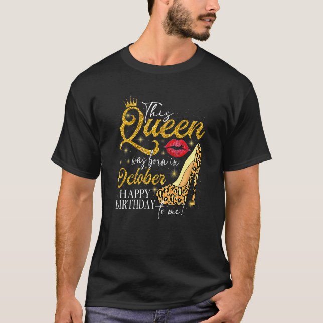 Lips High Heel A Queen Was Born In October Happy B T-Shirt (Front)