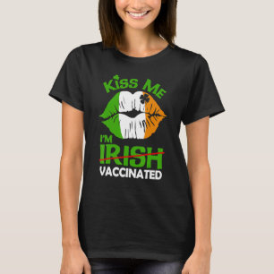 Lips Kiss Me I M Irish Vaccinated Ireland St Patri T-Shirt