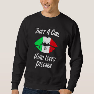 Lips Mouth Love Italian Flag Pescara Sweatshirt