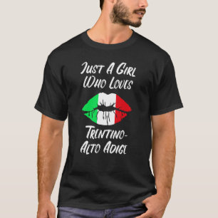 Lips Mouth Love Italian Flag Trentino Alto Adige T-Shirt