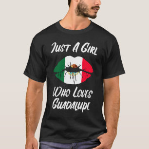 Lips Mouth Love Mexican Flag Guadalupe T-Shirt