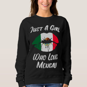 Lips Mouth Love Mexican Flag Mexicali Sweatshirt