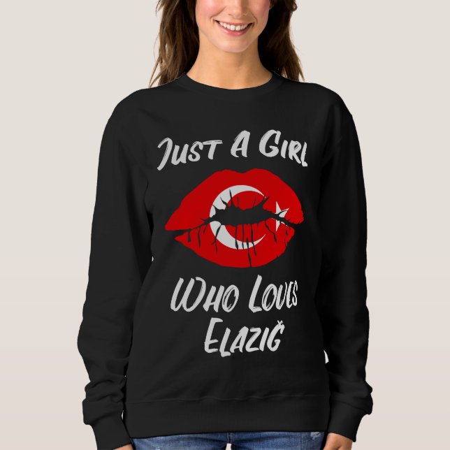 Lips Mouth Love Turkish Flag Elazig Sweatshirt (Front)