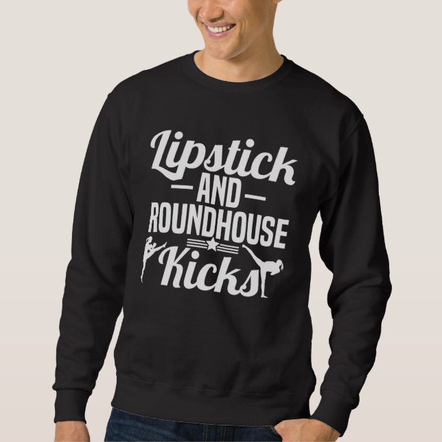 Lipstick And Roundhouse Kicks Kickboxer Workout Sweatshirt (Front)