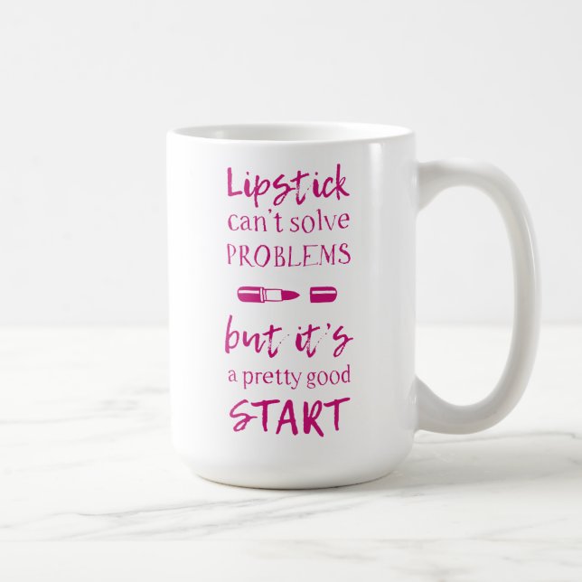 Lipstick Can't Solve Problems Coffee Mug (Right)
