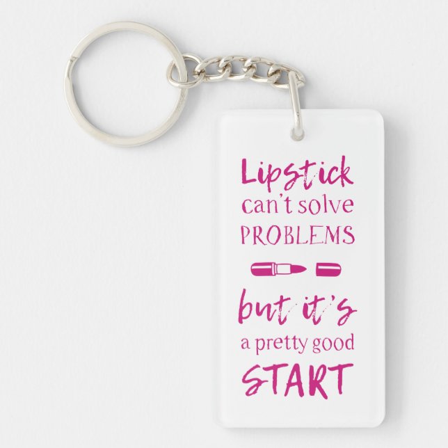 Lipstick Can't Solve Problems Key Ring (Front)