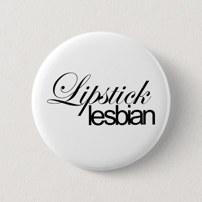 Lipstick Lesbian 6 Cm Round Badge (Front)