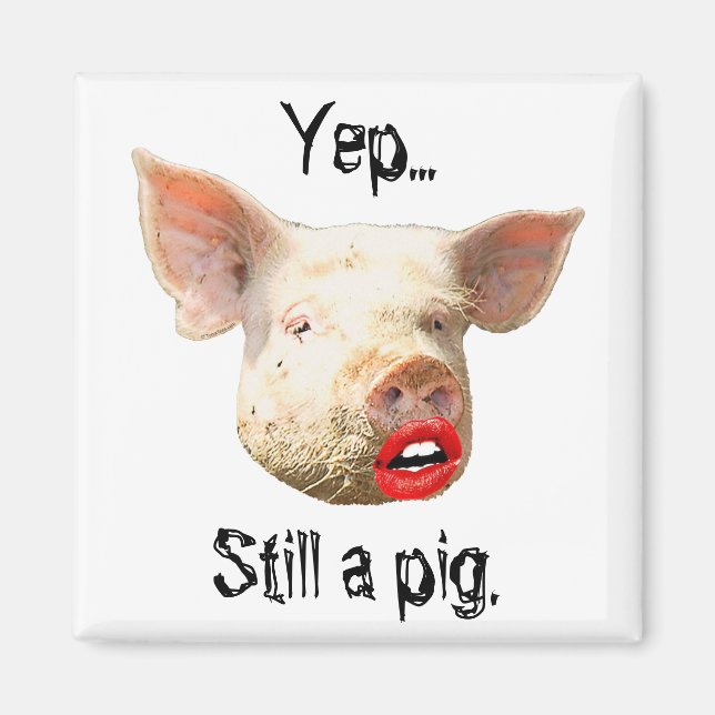 Lipstick on a Pig Magnet (Front)