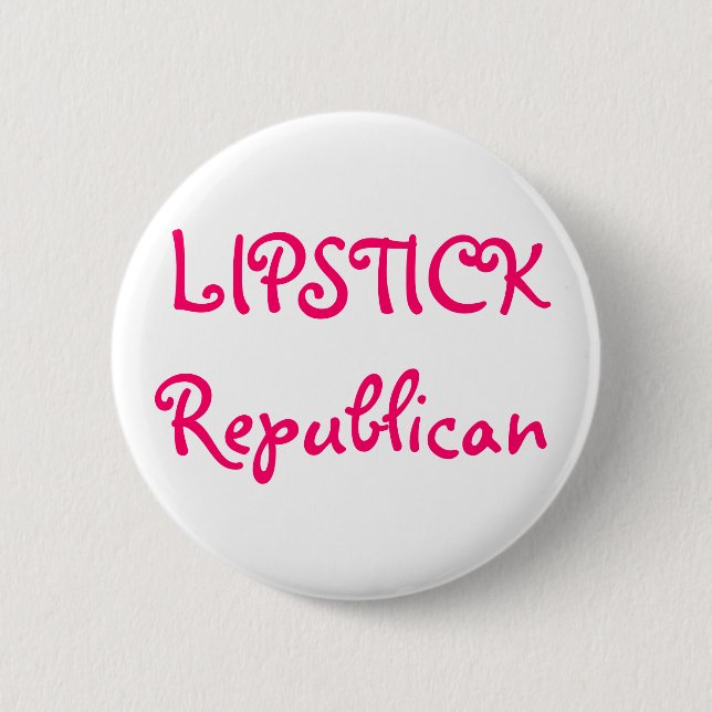 LIPSTICK Republican 6 Cm Round Badge (Front)