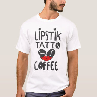 Lipstick Tattoos & Coffee - Cute Shirts - Lipstick