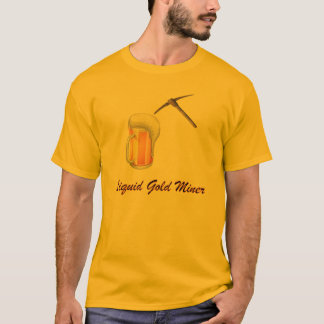 Liquid Gold Miner T-Shirt