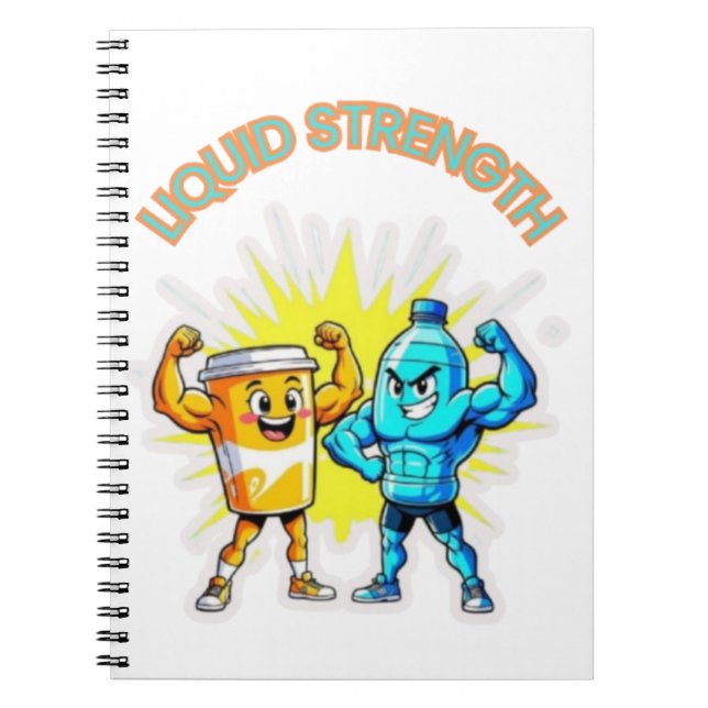 Liquid Strength – Funny Juice & Water Muscle Desig Notebook (Front)