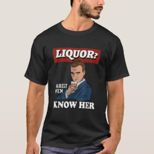 Liquor I barely Even Know Her Funny Bartender Dad T-Shirt