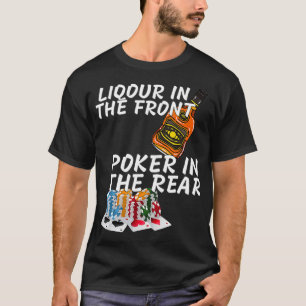 Liquor In The Front Poker In The Rear _2 T-Shirt