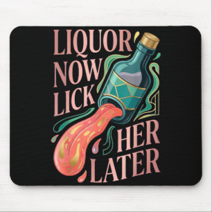 Liquor Lick Her Later Fun Drinking Bachelor Party Mouse Pad