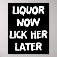Liquor Now Lick Her Later Fun Adult Drinking