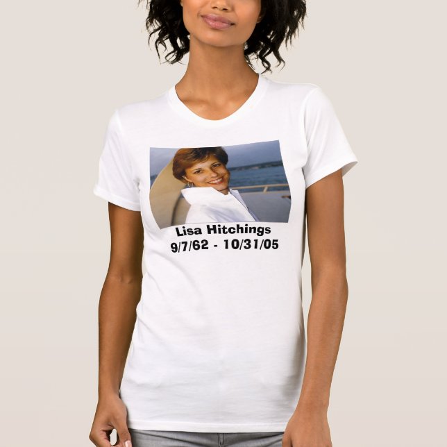 Lisa Hitchings9/7/62 - 10/31/05 T-Shirt (Front)
