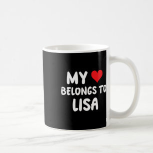 Lisa - My Heart Belongs To Lisa - Love Coffee Mug
