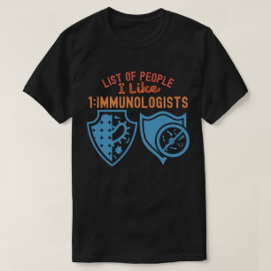 List of People I Like 1_Immunologists T-Shirt