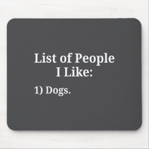 List Of People I Like Dog Animal Lover Pet Sarcast Mouse Pad