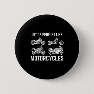List Of People I Like Motorcycles Funny Rider & 6 Cm Round Badge
