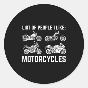 List Of People I Like Motorcycles Funny Rider & Classic Round Sticker