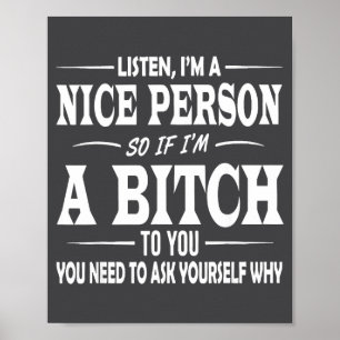 Listen I'm A Nice Person So If I'm To You Funny Sa Poster