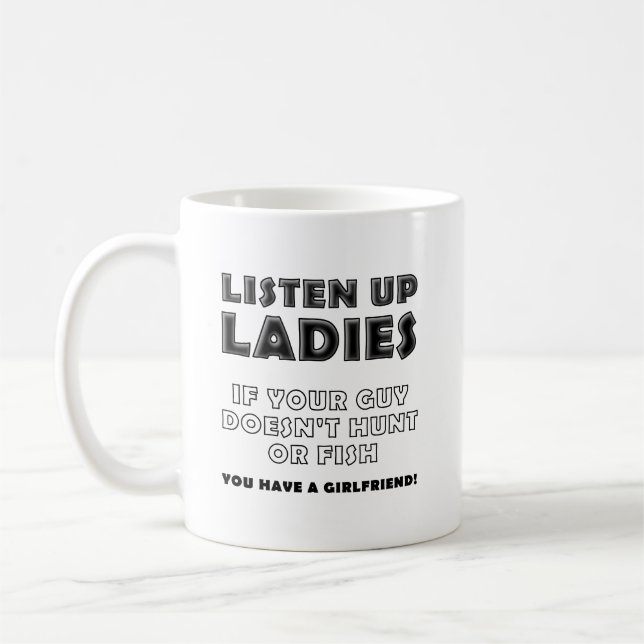 Listen Ladies Funny Hunting Mug (Left)