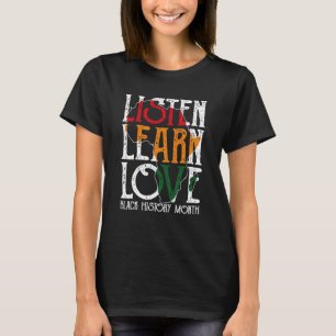 Listen Learn Love Afro African Teacher Black Histo T-Shirt