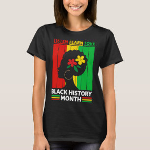 Listen Learn Love Black History Month African Amer T-Shirt