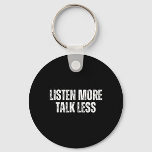 Listen More Talk Less Wellness Mental Health Gift  Key Ring