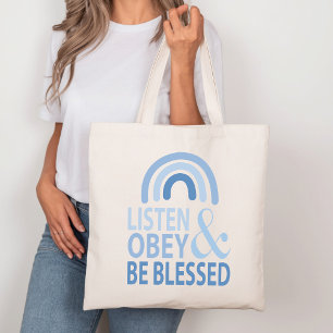 Listen Obey and Be Blessed Tote Bag