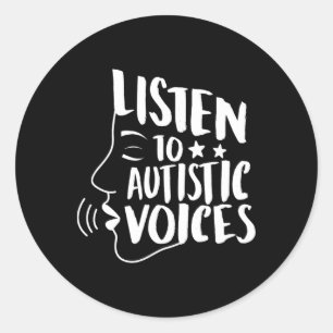 Listen To Autistic Voices Autism Mum Autism Awaren Classic Round Sticker