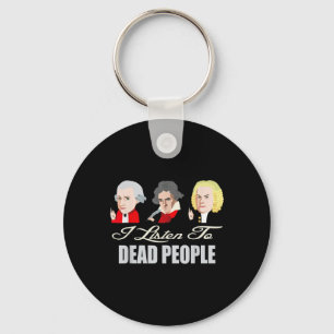 Listen To Dead People Clical Music Mozart Bach Bee Key Ring