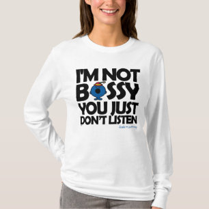 Listen To Little Miss Bossy T-Shirt