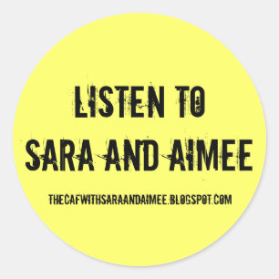 Listen to Sara and Aimee Classic Round Sticker