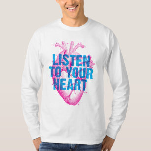 Listen To Your Heart T-Shirt