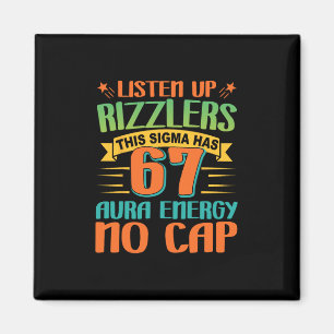 Listen Up Rizzlers 67 Aura Energy Six Seven Funny Magnet