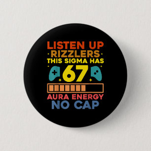 Listen Up Rizzlers Aura Energy 67 No Cap Sigma Mem 6 Cm Round Badge