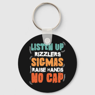 Listen Up Rizzlers Sigmas Raise Hands Funny Teache Key Ring
