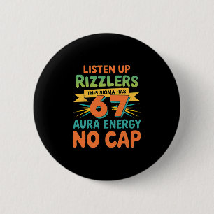 Listen Up Rizzlers This Sigma Has 67 Aura Energy  6 Cm Round Badge