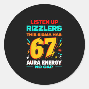 Listen Up Rizzlers This Sigma Has 67 Aura Energy M Classic Round Sticker