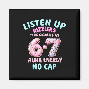 Listen Up Rizzlers This Sigma Has 67 Aura Energy _ Magnet
