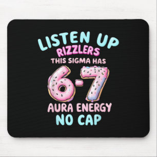 Listen Up Rizzlers This Sigma Has 67 Aura Energy _ Mouse Pad