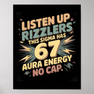 Listen Up Rizzlers This Sigma Has 67 Aura Energy N Poster