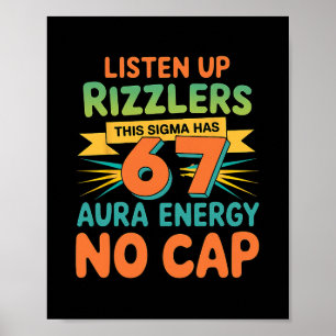 Listen Up Rizzlers This Sigma Has 67 Aura Energy Poster