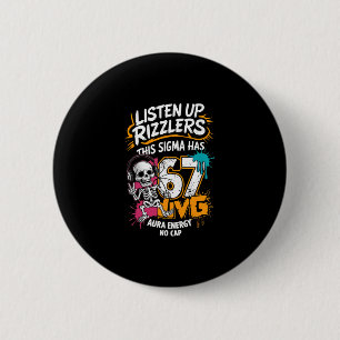Listen Up Rizzlers This Sigma Has 67 Aura Energy S 6 Cm Round Badge