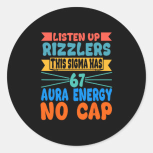 Listen Up Rizzlers This Sigma Has 67 Aura Energy S Classic Round Sticker