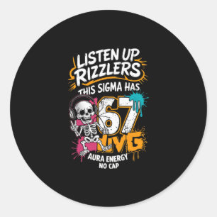 Listen Up Rizzlers This Sigma Has 67 Aura Energy S Classic Round Sticker