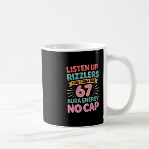 Listen Up Rizzlers This Sigma Has 67 Aura Energy S Coffee Mug
